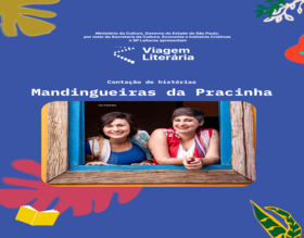 Viagem Literária: contação de histórias “Mandingueiras da Pracinha” será na próxima quinta-feira, 28