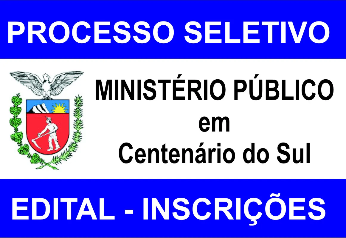 MP - PR abre Processo Seletivo em Centenário do Sul